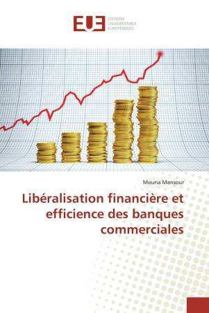 Lib Ralisation Financi Re Et Efficience Des Banques Commerciales