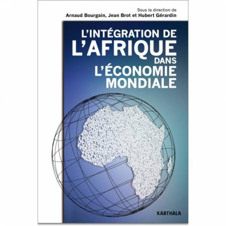 L'intégration de l'Afrique dans l'économie mondiale de Arnaud Bourgain, Jean Brot et Hubert Gérardin