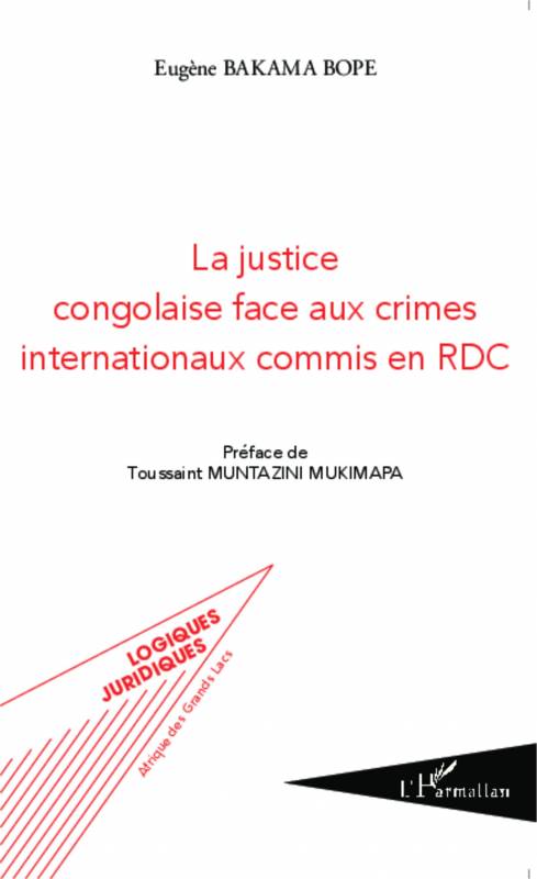 La justice congolaise face aux crimes internationaux commis en RDC