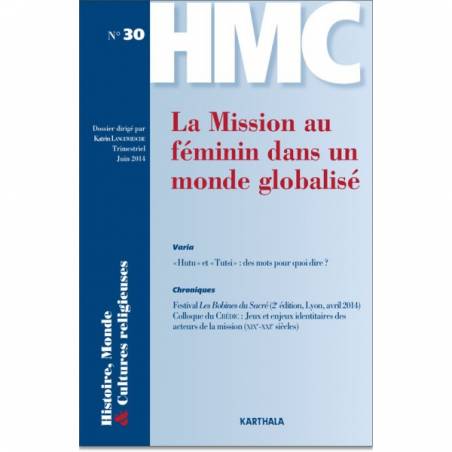 Histoire, Monde et Cultures religieuses. N°30 : La Mission au féminin dans un monde globalisé