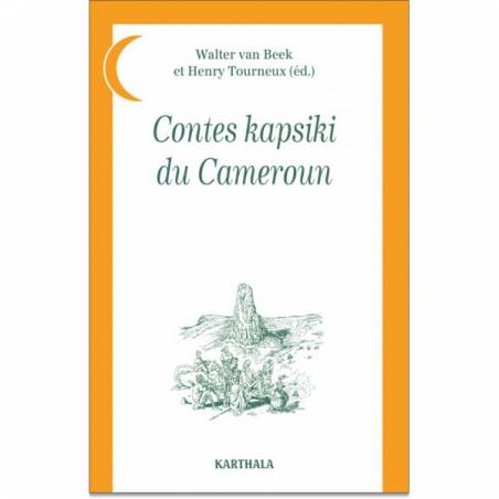 Contes kapsiki du Cameroun de Walter Van Beek et Henry Tourneux