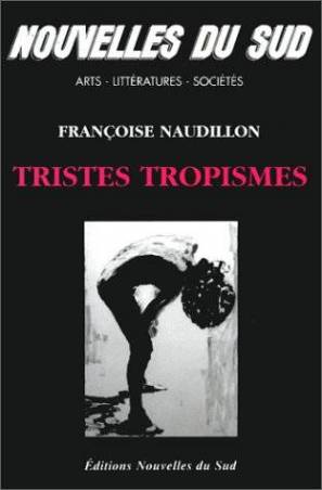 Tristes tropismes de Françoise Naudillon