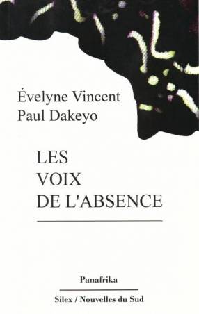 Les voix de l'absence de Evelyne Vincent et Paul Dakeyo