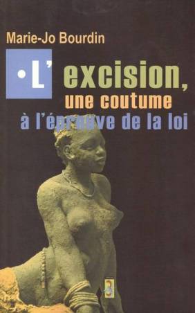L'excision, une coutume à l'épreuve de la loi de Marie-Jo Bourdin