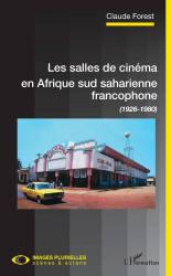 Les salles de cinéma en Afrique sud saharienne francophone