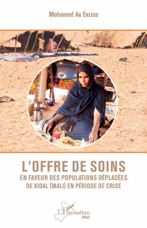 L&#039;offre de soins en faveur des populations déplacées de Kidal (Mali) en période de crise