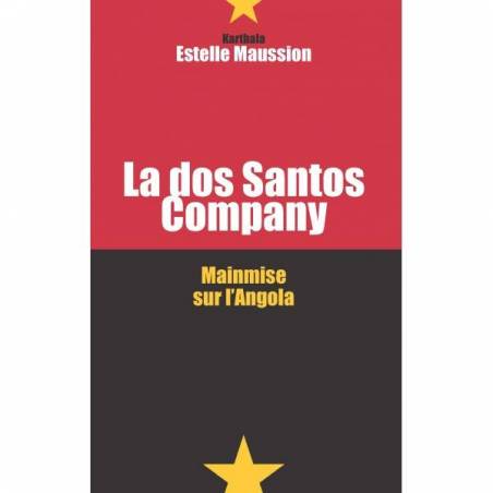 La dos Santos company - Mainmise sur l'Angola de Estelle Maussion