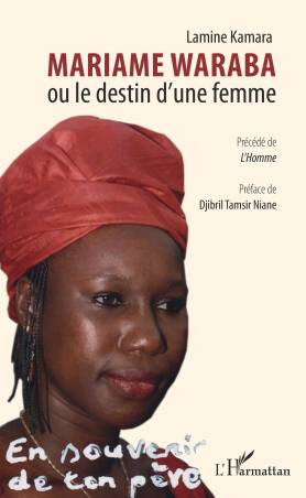 Mariame Waraba ou le destin d'une femme - Lamine Kamara