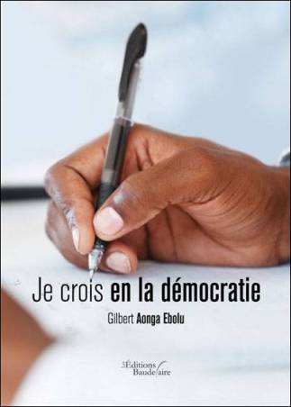 Je crois en la démocratie de Gilbert Aonga Ebolu