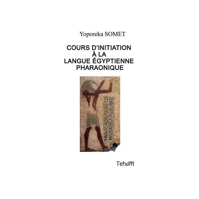 Cours d'initiation à la langue égyptienne pharaonique