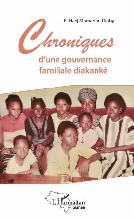 Chroniques d&#039;une gouvernance familiale diakanké