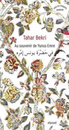 Au souvenir de Yunus Emre de Tahar Bekri 