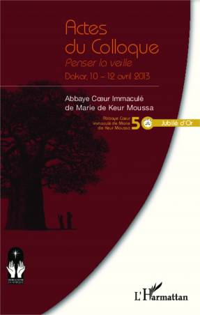 Actes du Colloque. Penser la veille Dakar, 10-12 avril 2013