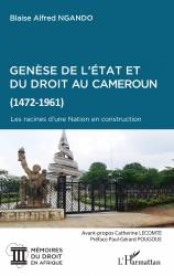 Genèse de l'Etat et du droit au Cameroun (1472-1961)