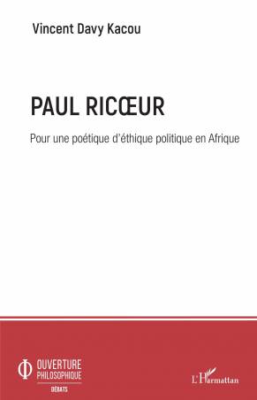 Paul Ricoeur. Pour une poétique d&#039;éthique politique en Afrique