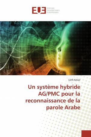 Un système hybride AG/PMC pour la reconnaissance de la parole Arabe