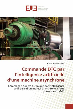 Commande DTC par l’intelligence artificielle d’une machine asynchrone