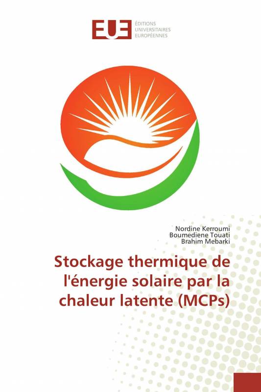 Stockage thermique de l'énergie solaire par la chaleur latente (MCPs)