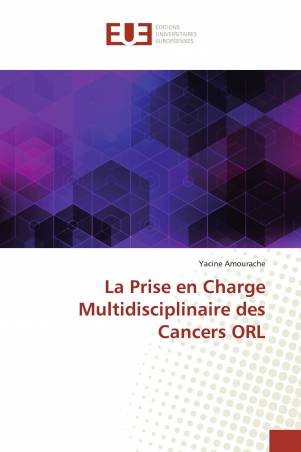 La Prise en Charge Multidisciplinaire des Cancers ORL