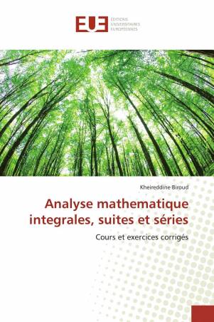 Analyse mathematique integrales, suites et séries