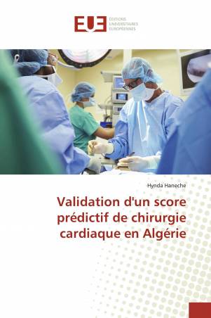 Validation d&#039;un score prédictif de chirurgie cardiaque en Algérie