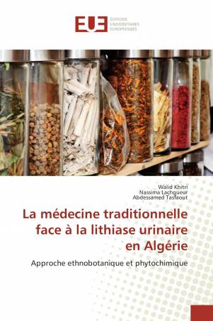 La médecine traditionnelle face à la lithiase urinaire en Algérie