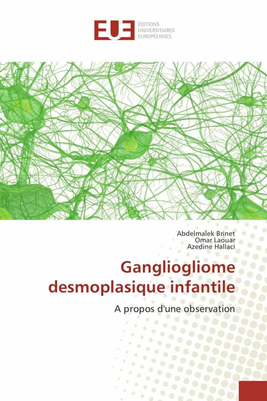 Gangliogliome desmoplasique infantile