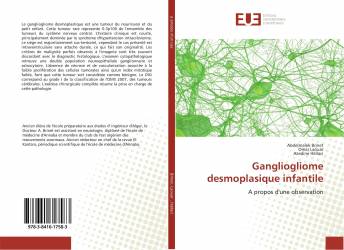 Gangliogliome desmoplasique infantile