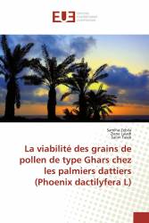 La viabilité des grains de pollen de type Ghars chez les palmiers dattiers (Phoenix dactilyfera L)