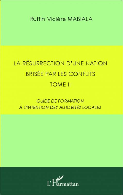 La résurrection d'une nation brisée par les conflits - Tome 2