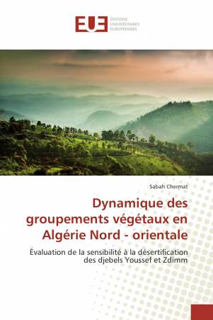 Dynamique des groupements végétaux en Algérie Nord - orientale