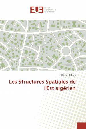 Les Structures Spatiales de l'Est algérien