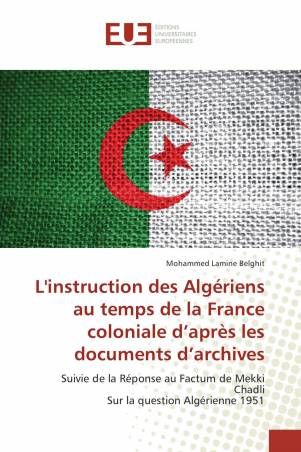 L'instruction des Algériens au temps de la France coloniale d’après les documents d’archives