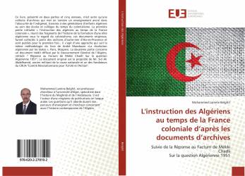 L'instruction des Algériens au temps de la France coloniale d’après les documents d’archives