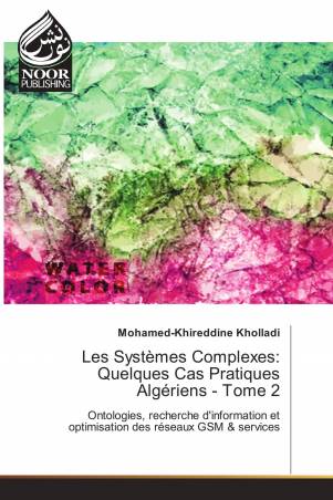Les Systèmes Complexes: Quelques Cas Pratiques Algériens - Tome 2