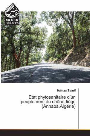 Etat phytosanitaire d’un peuplement du chêne-liège (Annaba,Algérie)
