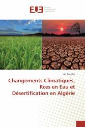 Changements Climatiques, Rces en Eau et Désertification en Algérie