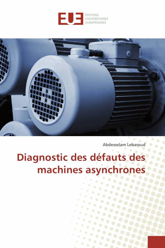 Diagnostic des défauts des machines asynchrones