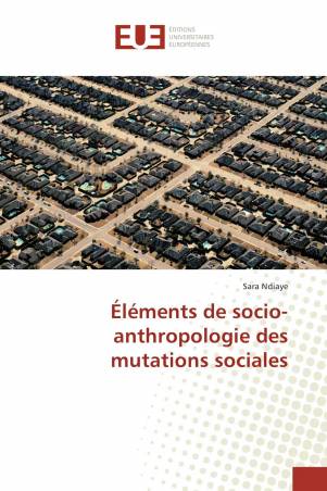 Éléments de socio-anthropologie des mutations sociales