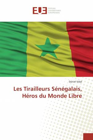 Les Tirailleurs Sénégalais, Héros du Monde Libre
