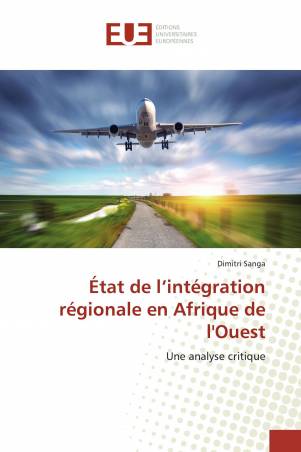 État de l’intégration régionale en Afrique de l&#039;Ouest