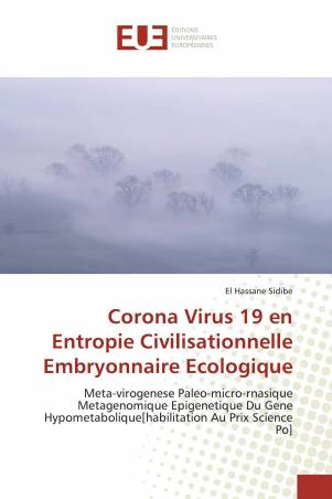 Corona Virus 19 en Entropie Civilisationnelle Embryonnaire Ecologique
