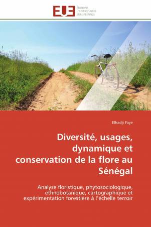 Diversité, usages, dynamique et conservation de la flore au Sénégal