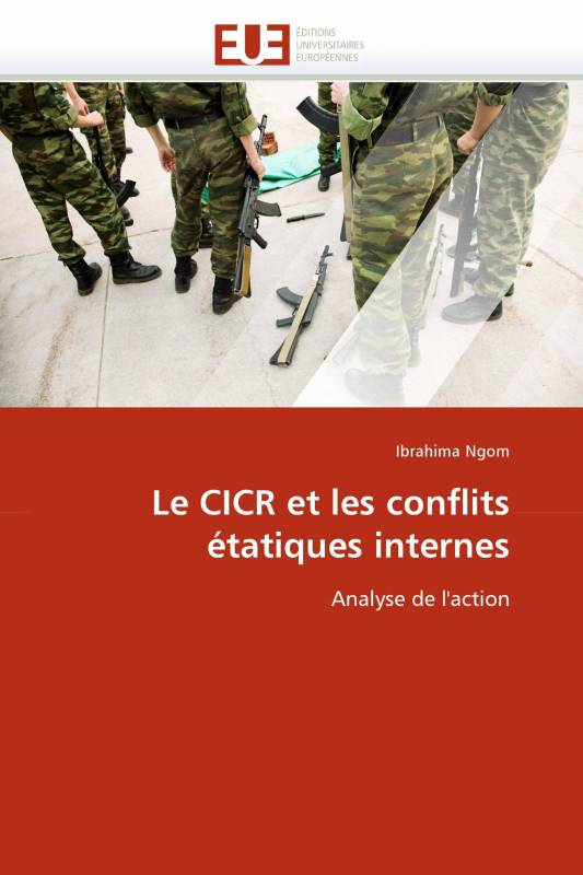 Le CICR et les conflits étatiques internes