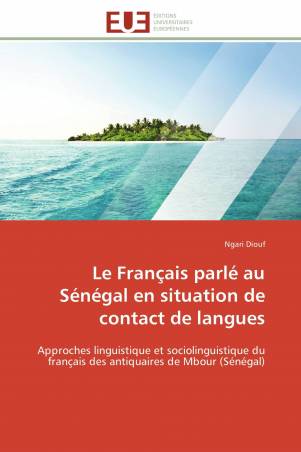 Le Français parlé au Sénégal en situation de contact de langues