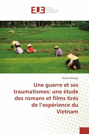 Une guerre et ses traumatismes: une étude des romans et films tirés de l’expérience du Vietnam