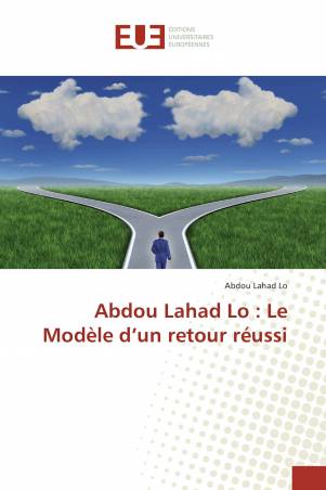 Abdou Lahad Lo : Le Modèle d’un retour réussi