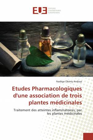 Etudes Pharmacologiques d&#039;une association de trois plantes médicinales