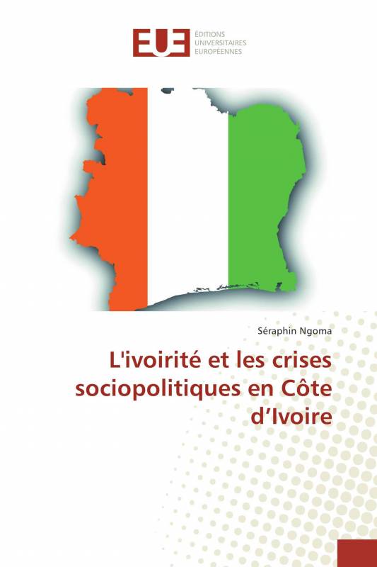 L'ivoirité et les crises sociopolitiques en Côte d’Ivoire