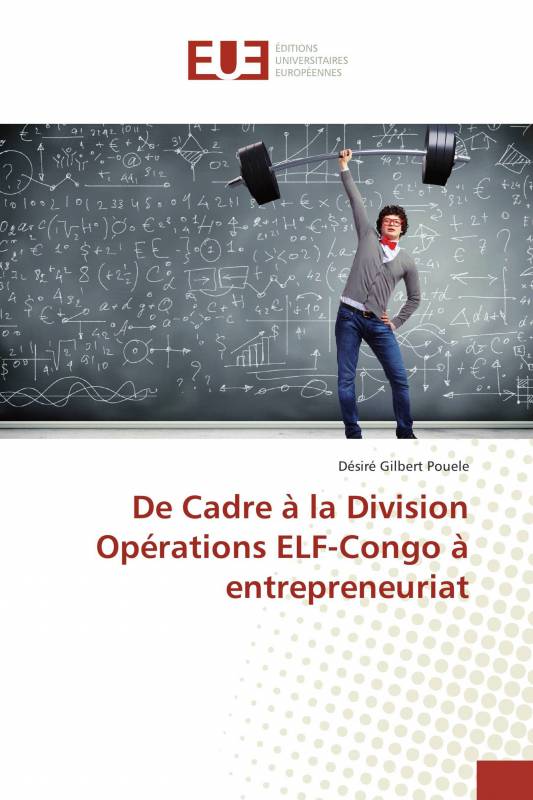 De Cadre à la Division Opérations ELF-Congo à entrepreneuriat